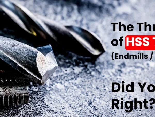 The Three Swords of HSS Tooling (Endmills / Drills / Taps): Did You Choose Right?
